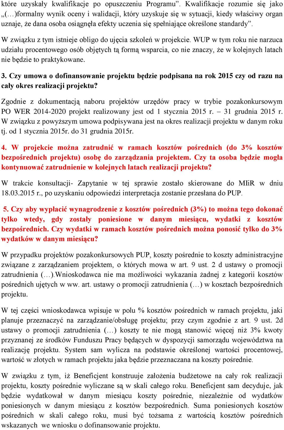 standardy. W związku z tym istnieje obligo do ujęcia szkoleń w projekcie.