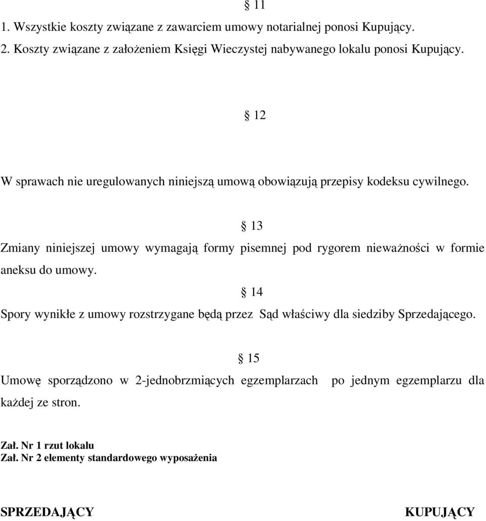 12 W sprawach nie uregulowanych niniejsz umow obowizuj przepisy kodeksu cywilnego.