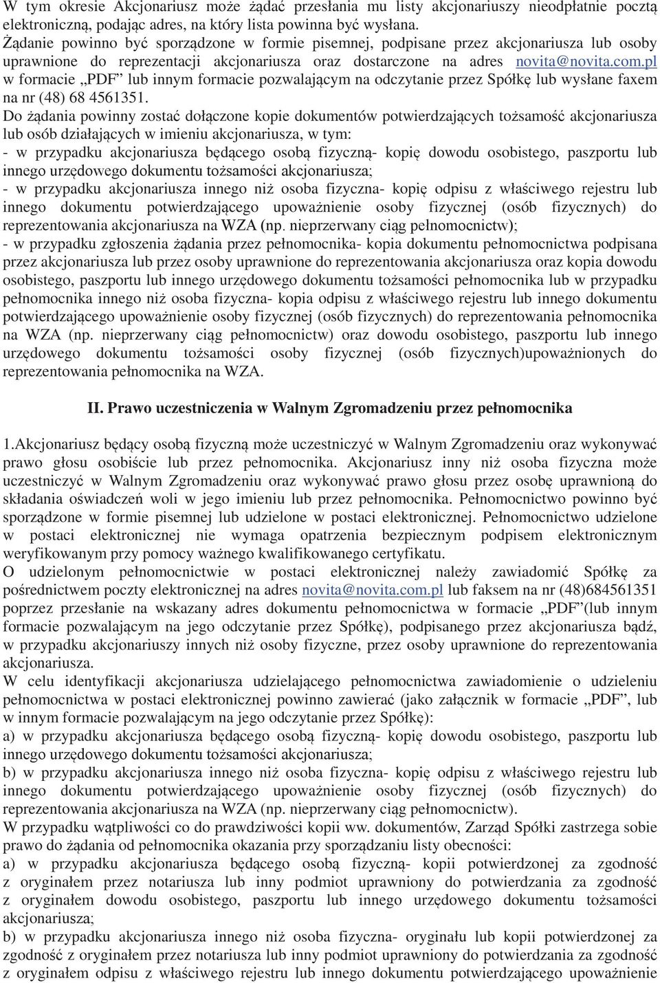 pl w formacie PDF lub innym formacie pozwalajcym na odczytanie przez Spółk lub wysłane faxem na nr (48) 68 4561351.