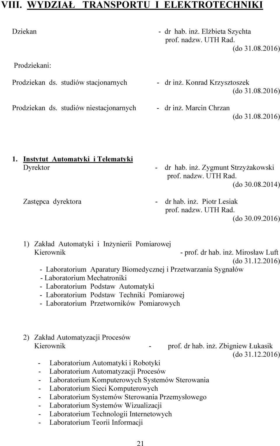 09.2016) 1) Zakład Automatyki i Inżynierii Pomiarowej - prof. dr hab. inż.