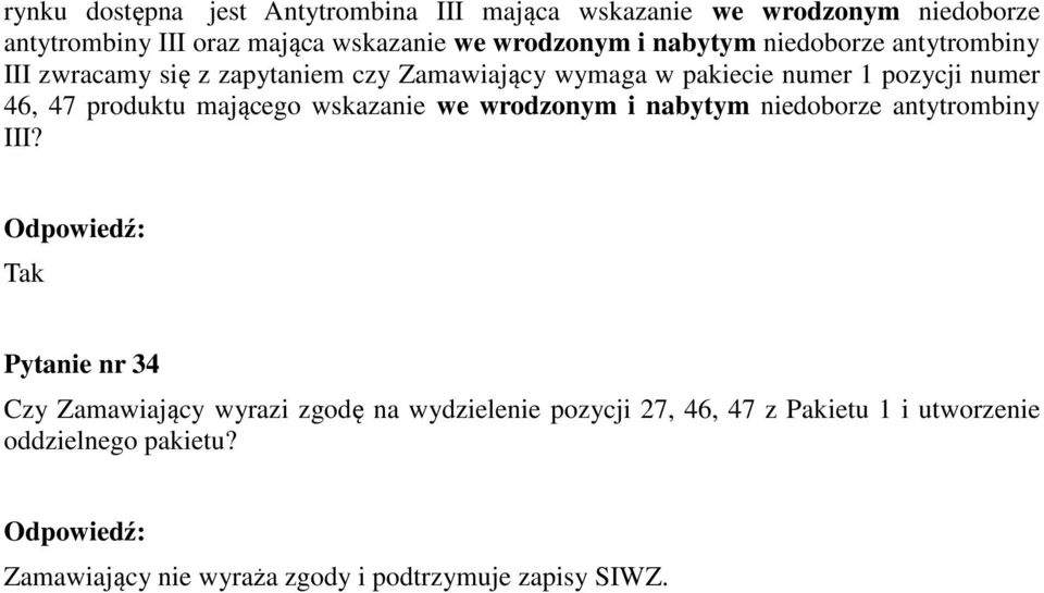 pakiecie numer 1 pozycji numer 46, 47 produktu mającego wskazanie we wrodzonym i nabytym niedoborze antytrombiny