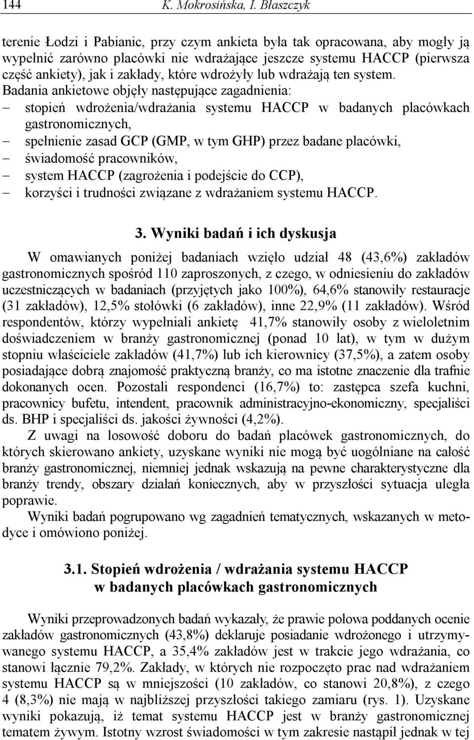 wdrożyły lub wdrażają ten system.