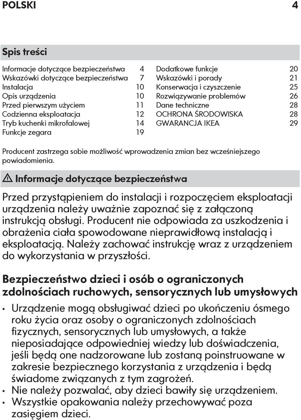 Producent zastrzega sobie możliwość wprowadzenia zmian bez wcześniejszego powiadomienia.