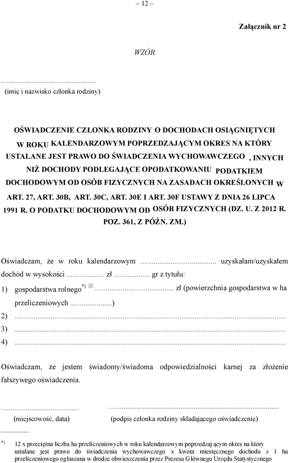 NIŻ DOCHODY PODLEGAJĄCE OPODATKOWANIU PODATKIEM DOCHODOWYM OD OSÓB FIZYCZNYCH NA ZASADACH OKREŚLONYCH W ART. 27, ART. 30B, ART. 30C, ART. 30E I ART. 30F USTAWY Z DNIA 26 LIPCA 1991 R.