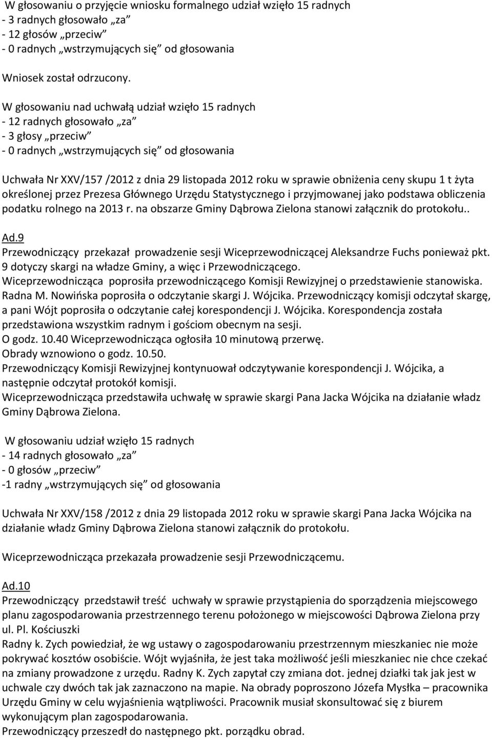 sprawie obniżenia ceny skupu 1 t żyta określonej przez Prezesa Głównego Urzędu Statystycznego i przyjmowanej jako podstawa obliczenia podatku rolnego na 2013 r.