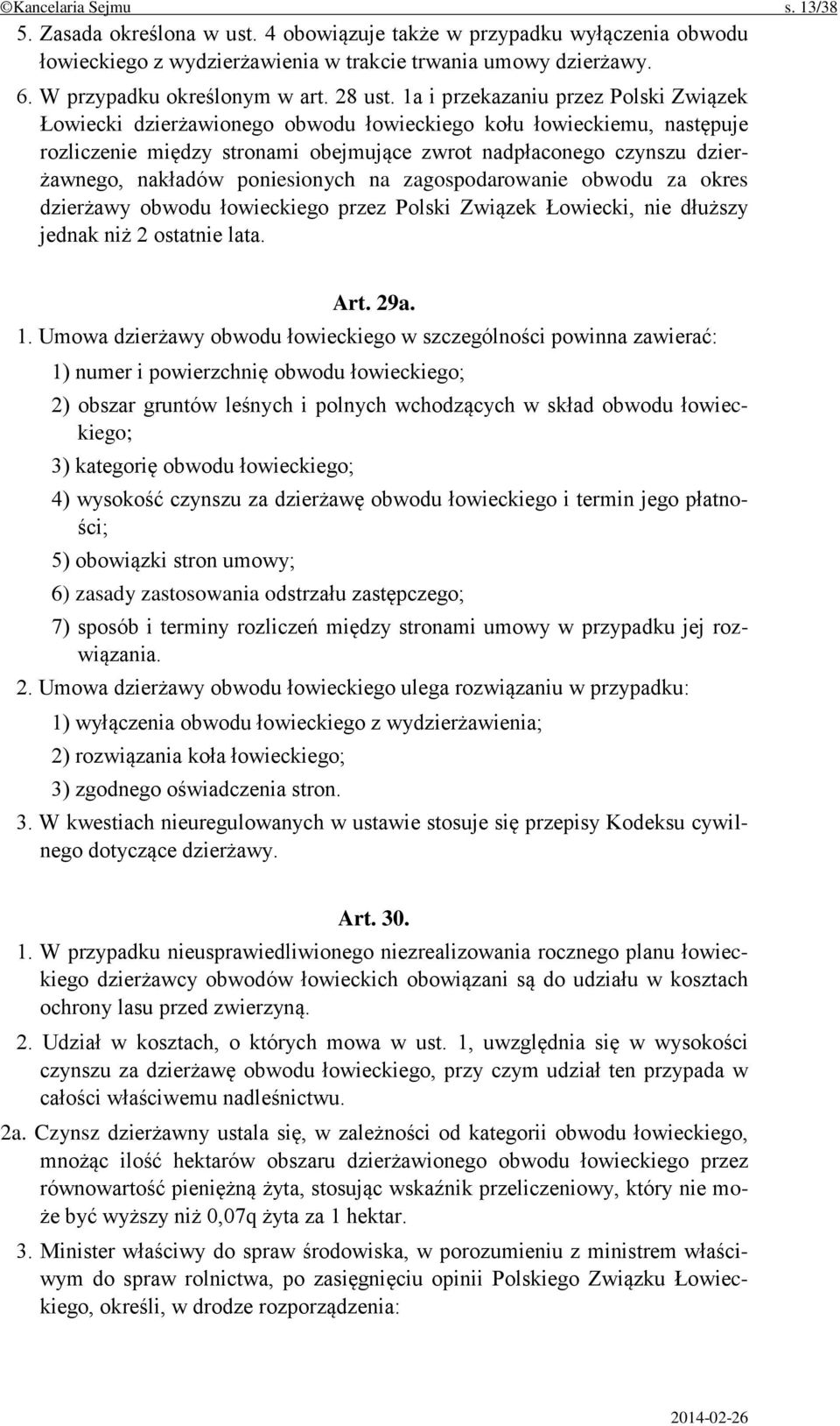 1a i przekazaniu przez Polski Związek Łowiecki dzierżawionego obwodu łowieckiego kołu łowieckiemu, następuje rozliczenie między stronami obejmujące zwrot nadpłaconego czynszu dzierżawnego, nakładów