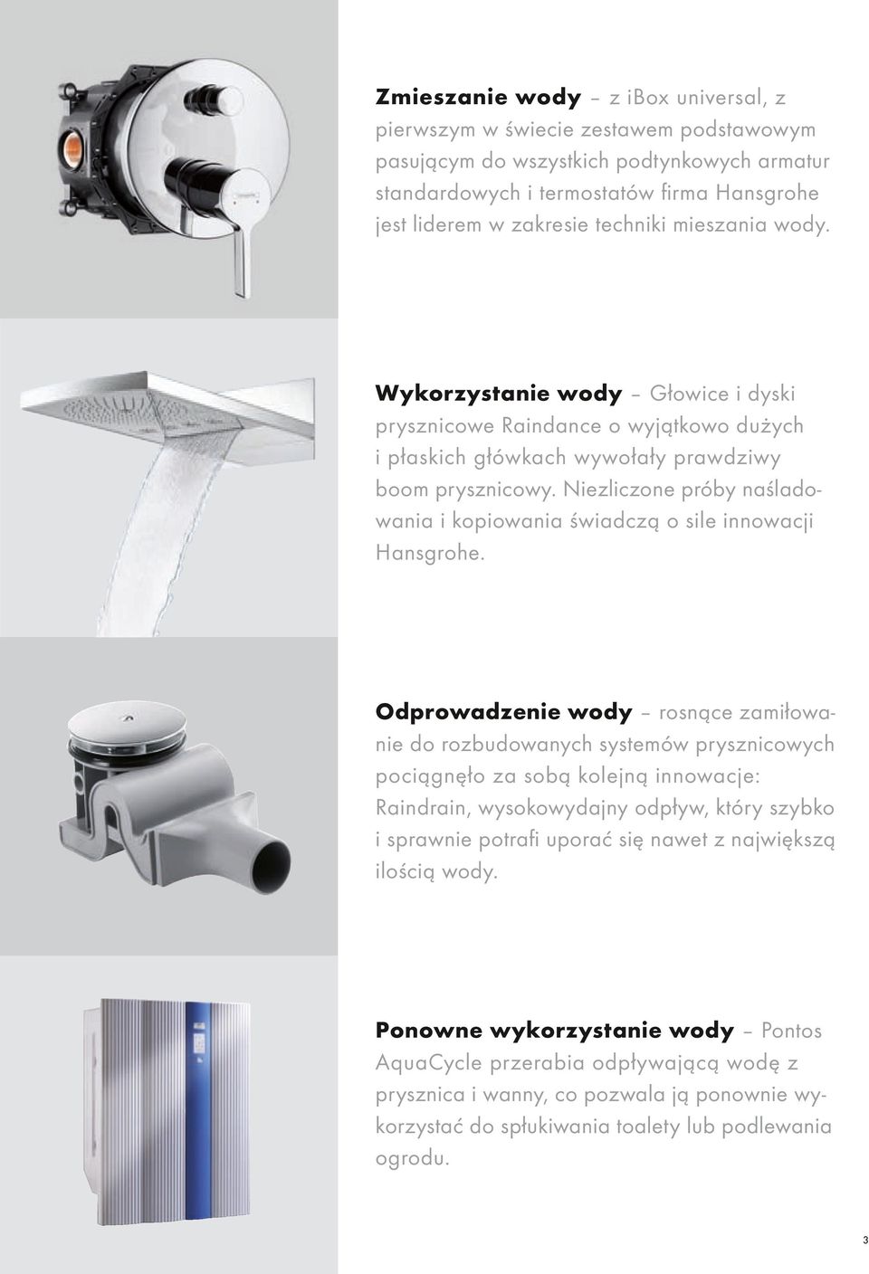 Niezliczone próby naśladowania i kopiowania świadczą o sile innowacji Hansgrohe.