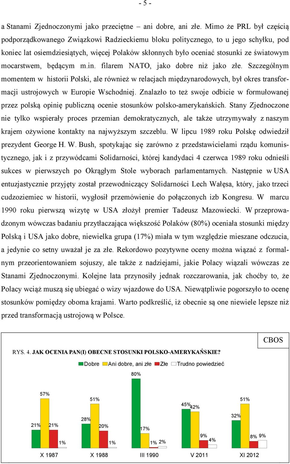 mocarstwem, będącym m.in. filarem NATO, jako dobre niż jako złe.