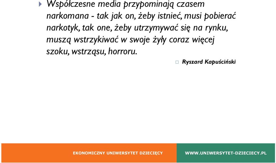 utrzymywać się na rynku, muszą wstrzykiwać w swoje żyły