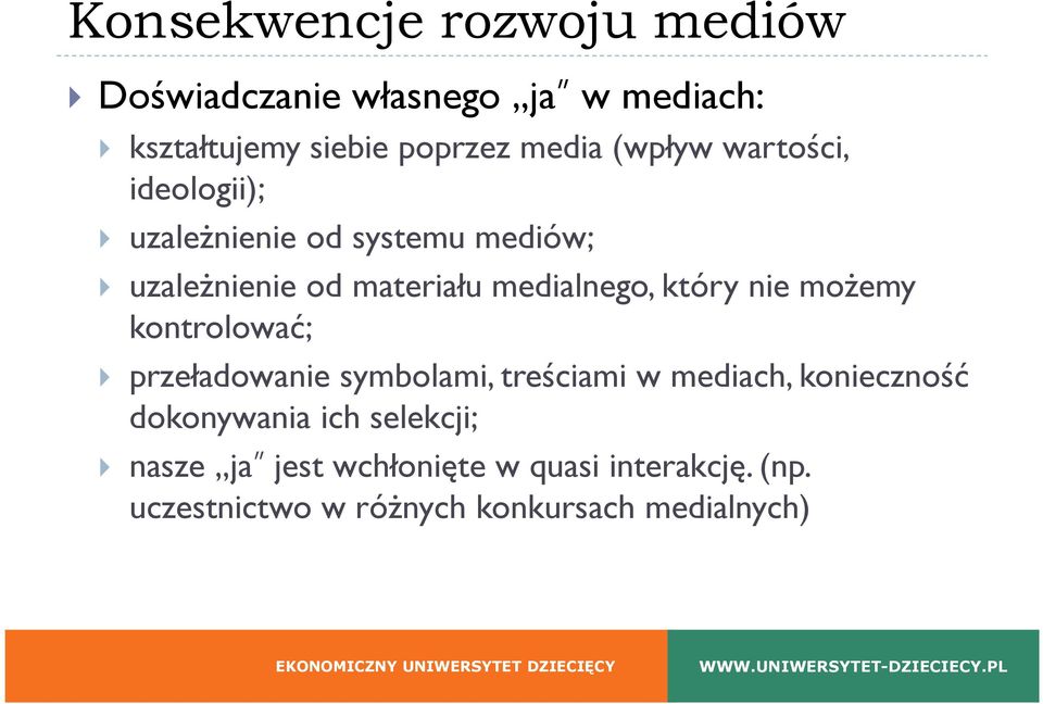 który nie możemy kontrolować; przeładowanie symbolami, treściami w mediach, konieczność dokonywania