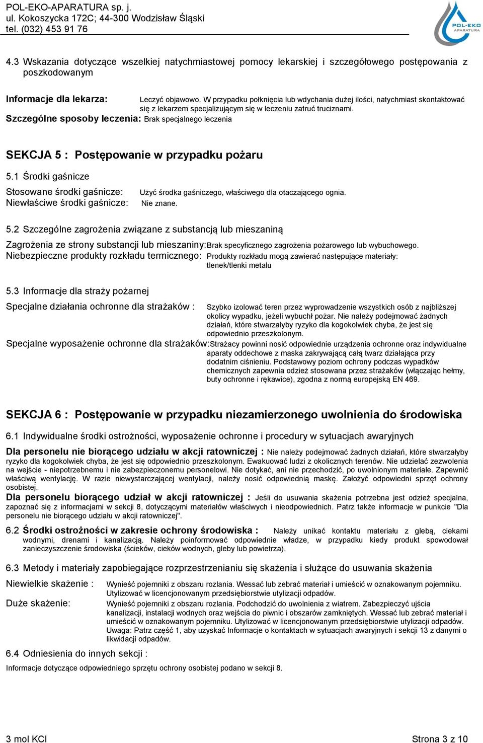 Szczególne sposoby leczenia: Brak specjalnego leczenia SEKCJA 5 : Postępowanie w przypadku pożaru 5.