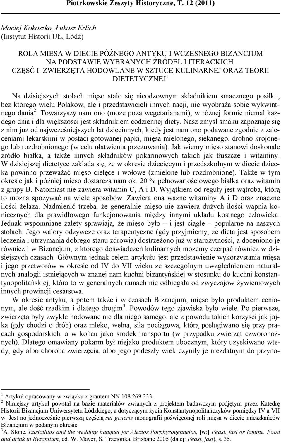 ZWIERZĘTA HODOWLANE W SZTUCE KULINARNEJ ORAZ TEORII DIETETYCZNEJ 1 Na dzisiejszych stołach mięso stało się nieodzownym składnikiem smacznego posiłku, bez którego wielu Polaków, ale i przedstawicieli