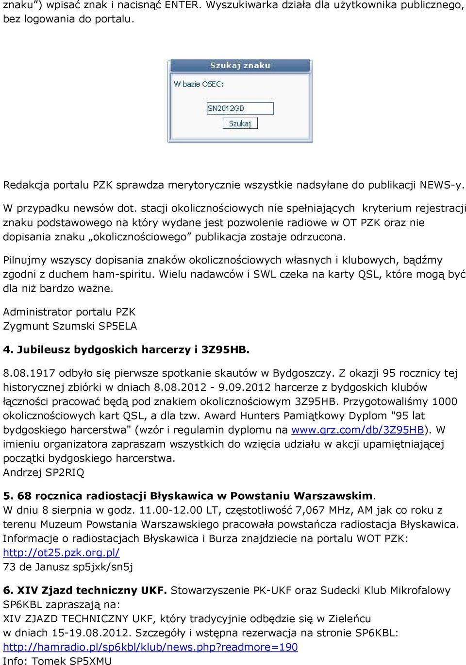 stacji okolicznościowych nie spełniających kryterium rejestracji znaku podstawowego na który wydane jest pozwolenie radiowe w OT PZK oraz nie dopisania znaku okolicznościowego publikacja zostaje