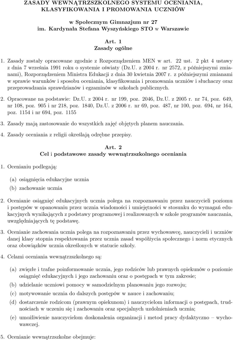 nr 2572, z późniejszymi zmianami), Rozporządzeniem Ministra Edukacji z dnia 30 kwietnia 2007 r.