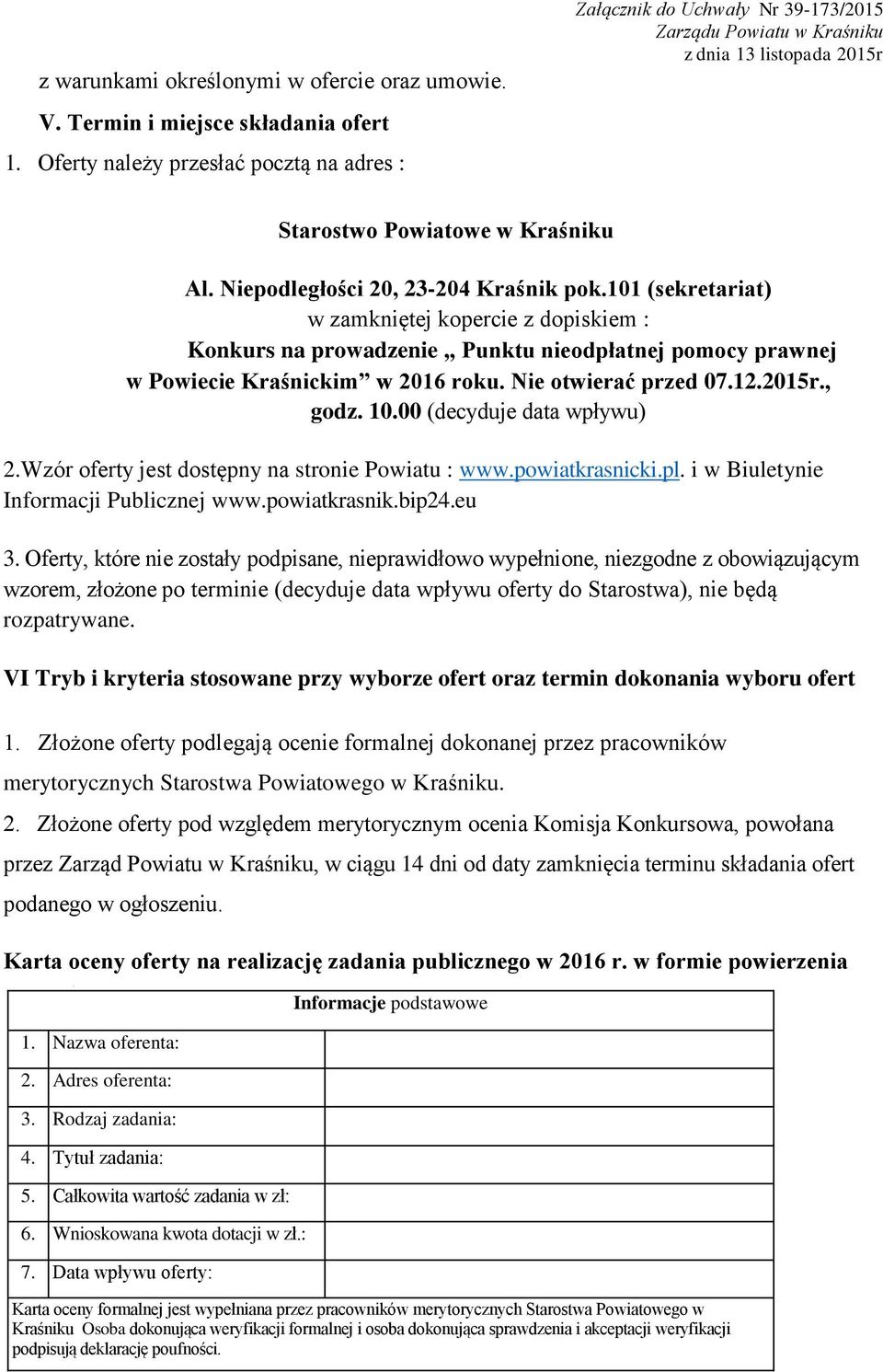 Nie otwierać przed 07.12.2015r., godz. 10.00 (decyduje data wpływu) 2.Wzór oferty jest dostępny na stronie Powiatu : www.powiatkrasnicki.pl. i w Biuletynie Informacji Publicznej www.powiatkrasnik.