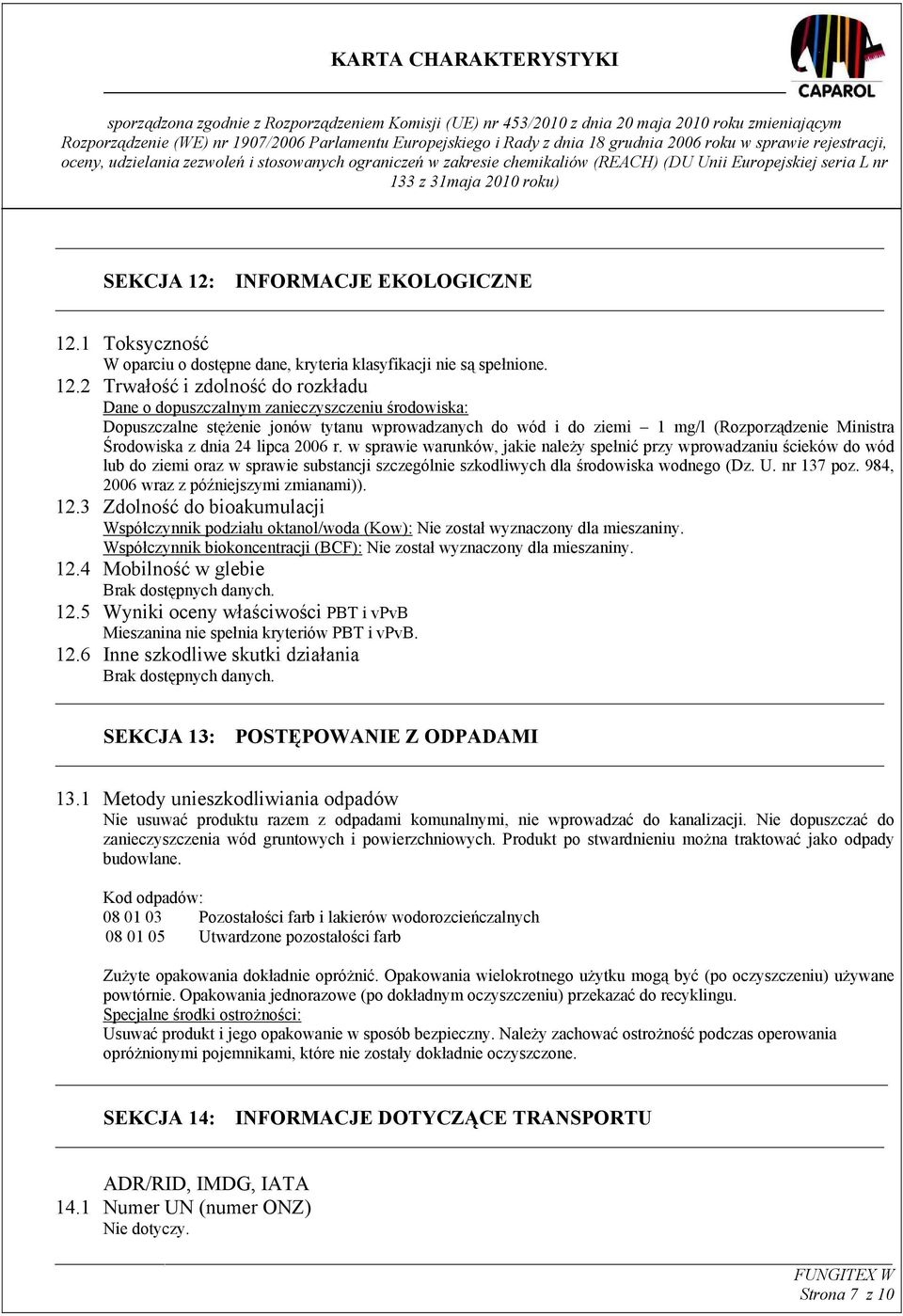 dnia 24 lipca 2006 r. w sprawie warunków, jakie należy spełnić przy wprowadzaniu ścieków do wód lub do ziemi oraz w sprawie substancji szczególnie szkodliwych dla środowiska wodnego (Dz. U.