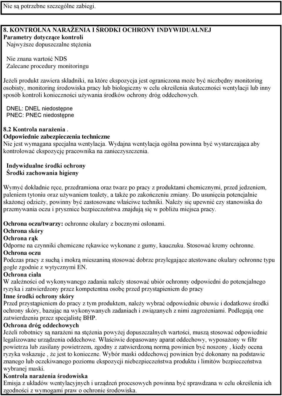 na które ekspozycja jest ograniczona może być niezbędny monitoring osobisty, monitoring środowiska pracy lub biologiczny w celu określenia skuteczności wentylacji lub inny sposób kontroli