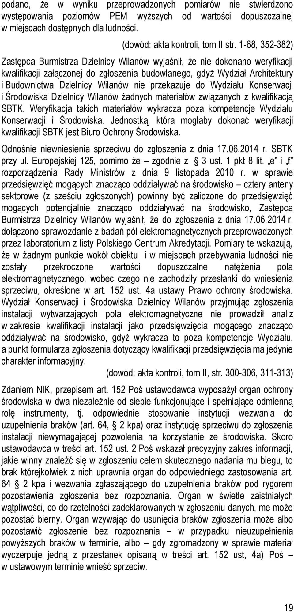 nie przekazuje do Wydziału Konserwacji i Środowiska Dzielnicy Wilanów żadnych materiałów związanych z kwalifikacją SBTK.