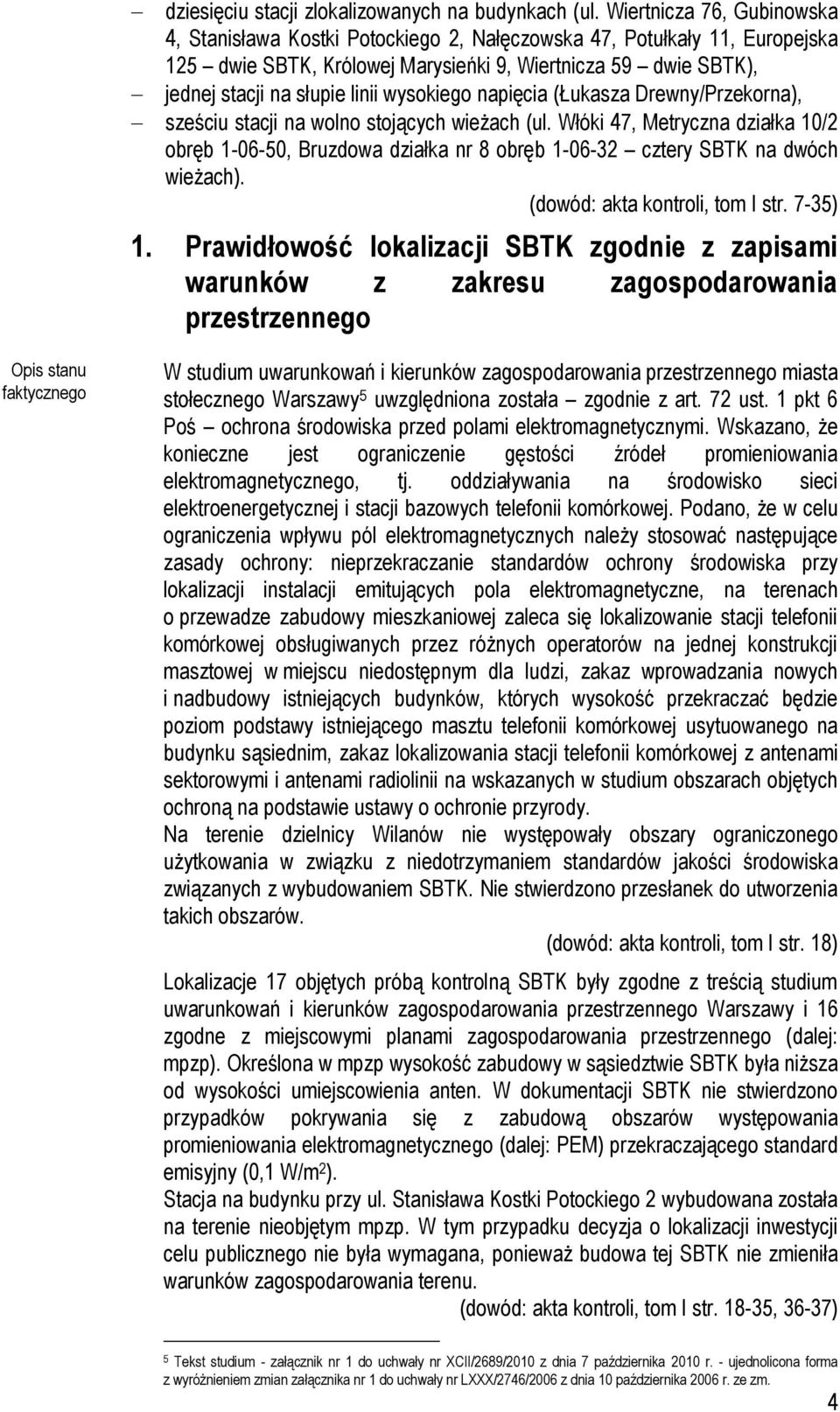 wysokiego napięcia (Łukasza Drewny/Przekorna), sześciu stacji na wolno stojących wieżach (ul.