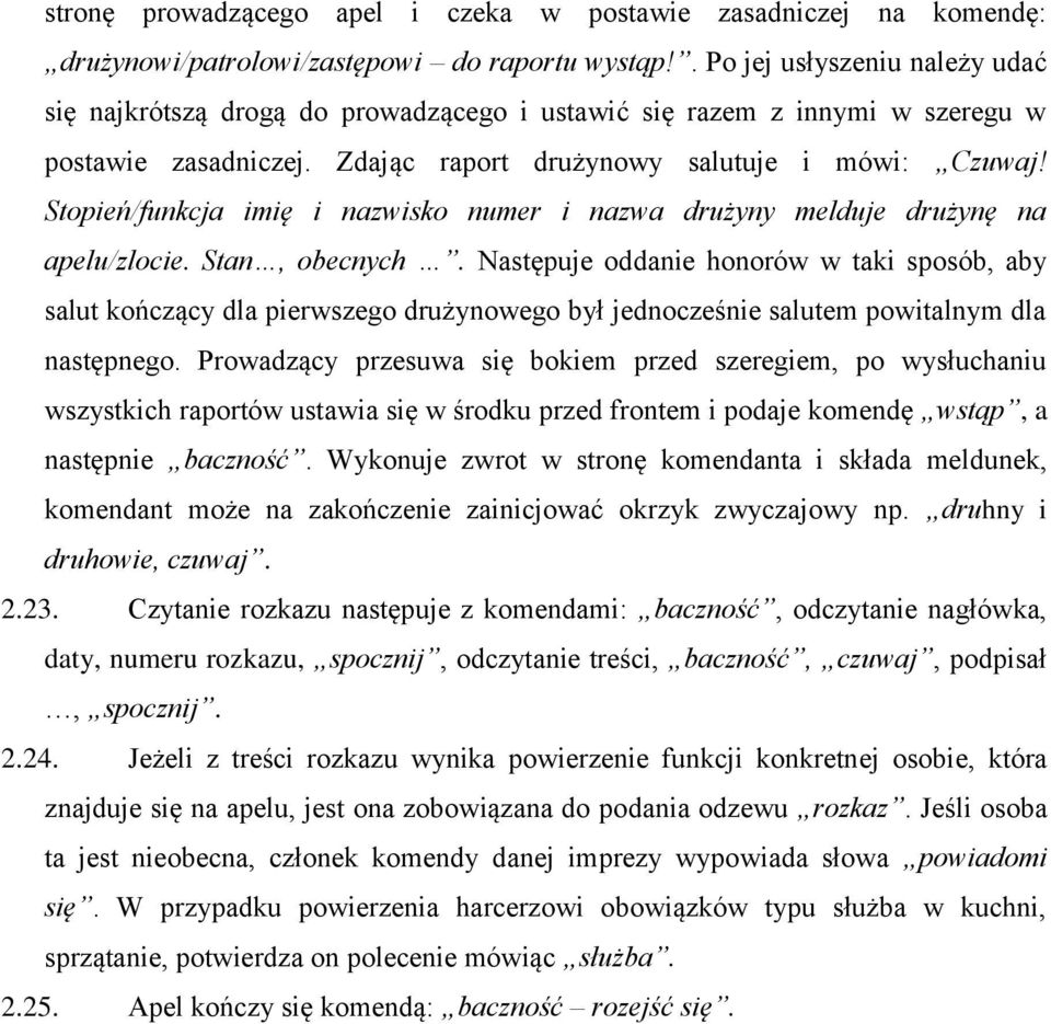 Stopień/funkcja imię i nazwisko numer i nazwa drużyny melduje drużynę na apelu/zlocie. Stan, obecnych.