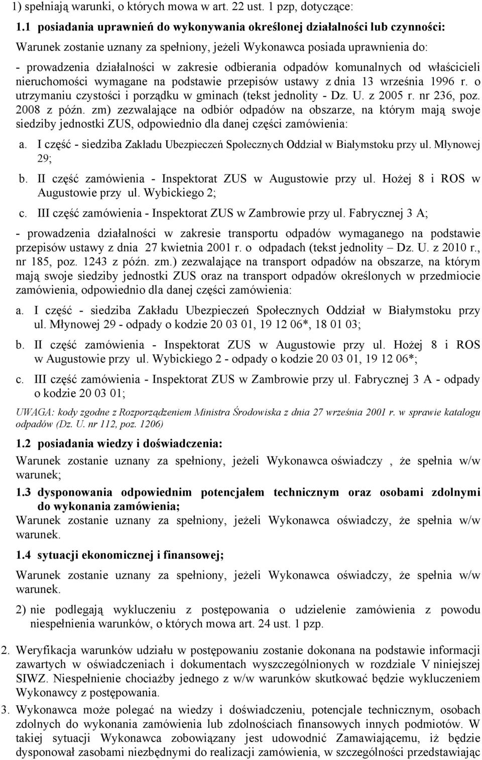 odbierania odpadów komunalnych od właścicieli nieruchomości wymagane na podstawie przepisów ustawy z dnia 13 września 1996 r. o utrzymaniu czystości i porządku w gminach (tekst jednolity - Dz. U.