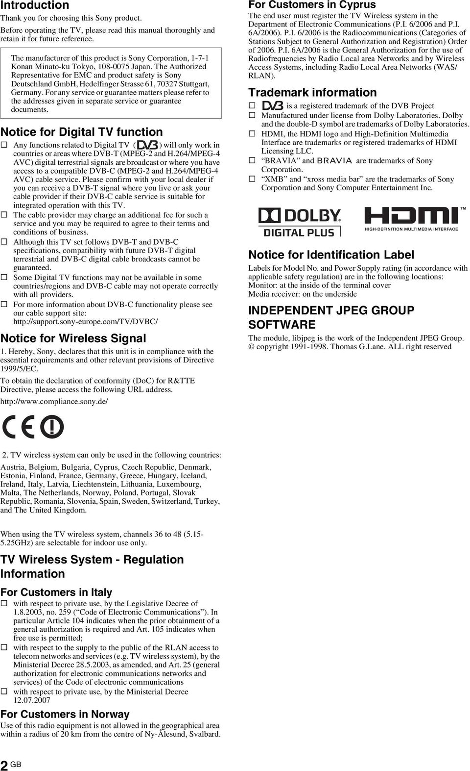 The Authorized Representative for EMC and product safety is Sony Deutschland GmbH, Hedelfinger Strasse 61, 70327 Stuttgart, Germany.