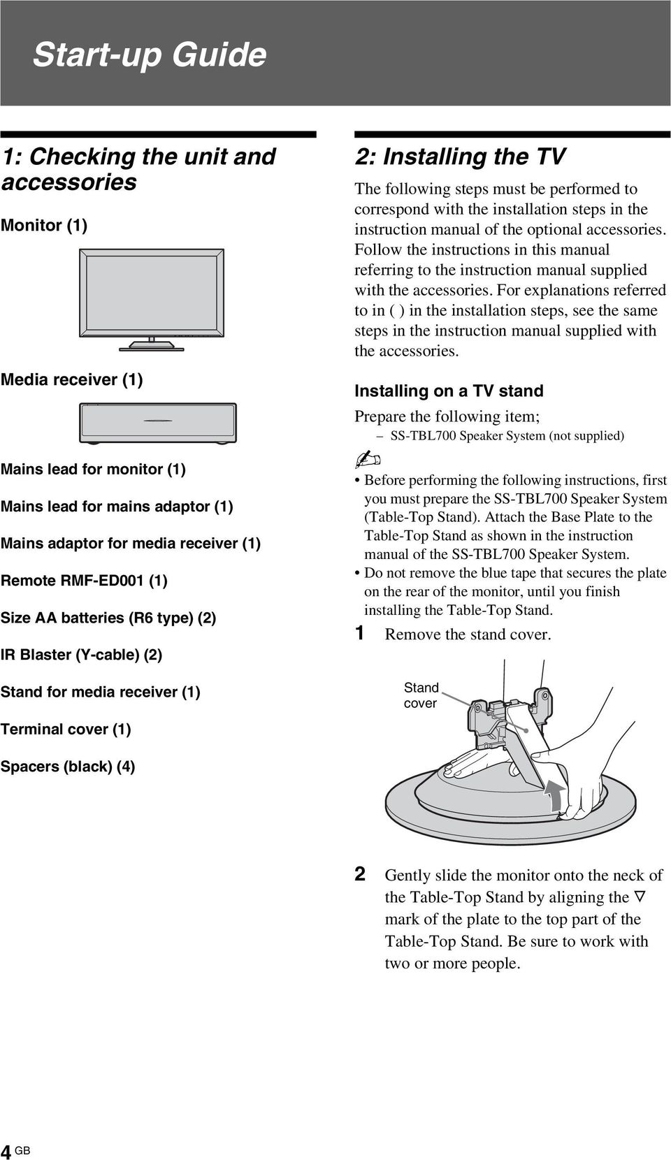 installation steps in the instruction manual of the optional accessories. Follow the instructions in this manual referring to the instruction manual supplied with the accessories.