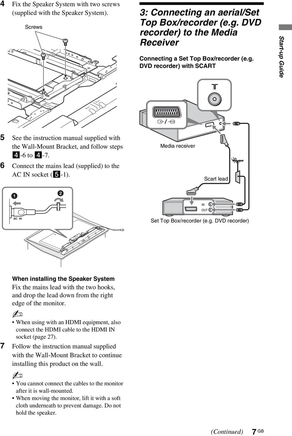 6 Connect the mains lead (supplied) to the AC IN socket (5-1). Media receiver Scart lead AC IN Set Top Box/recorder (e.g.