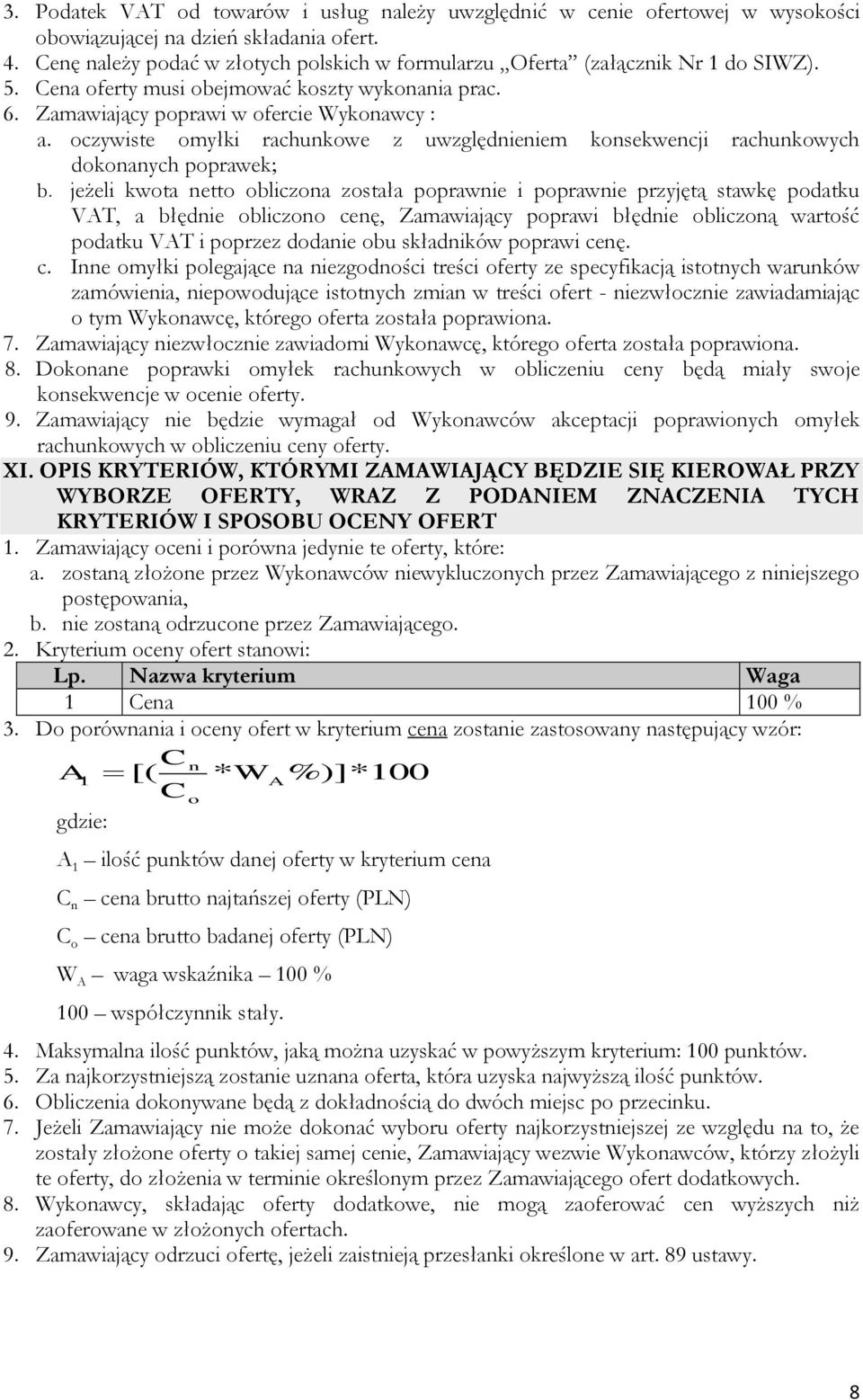 oczywiste omyłki rachunkowe z uwzględnieniem konsekwencji rachunkowych dokonanych poprawek; b.