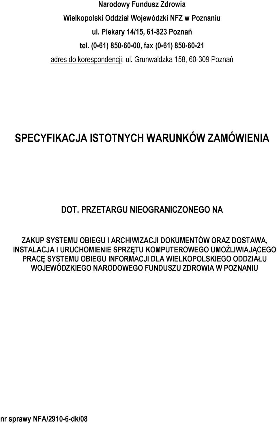 Grunwaldzka 158, 60-309 Poznań SPECYFIKACJA ISTOTNYCH WARUNKÓW ZAMÓWIENIA DOT.