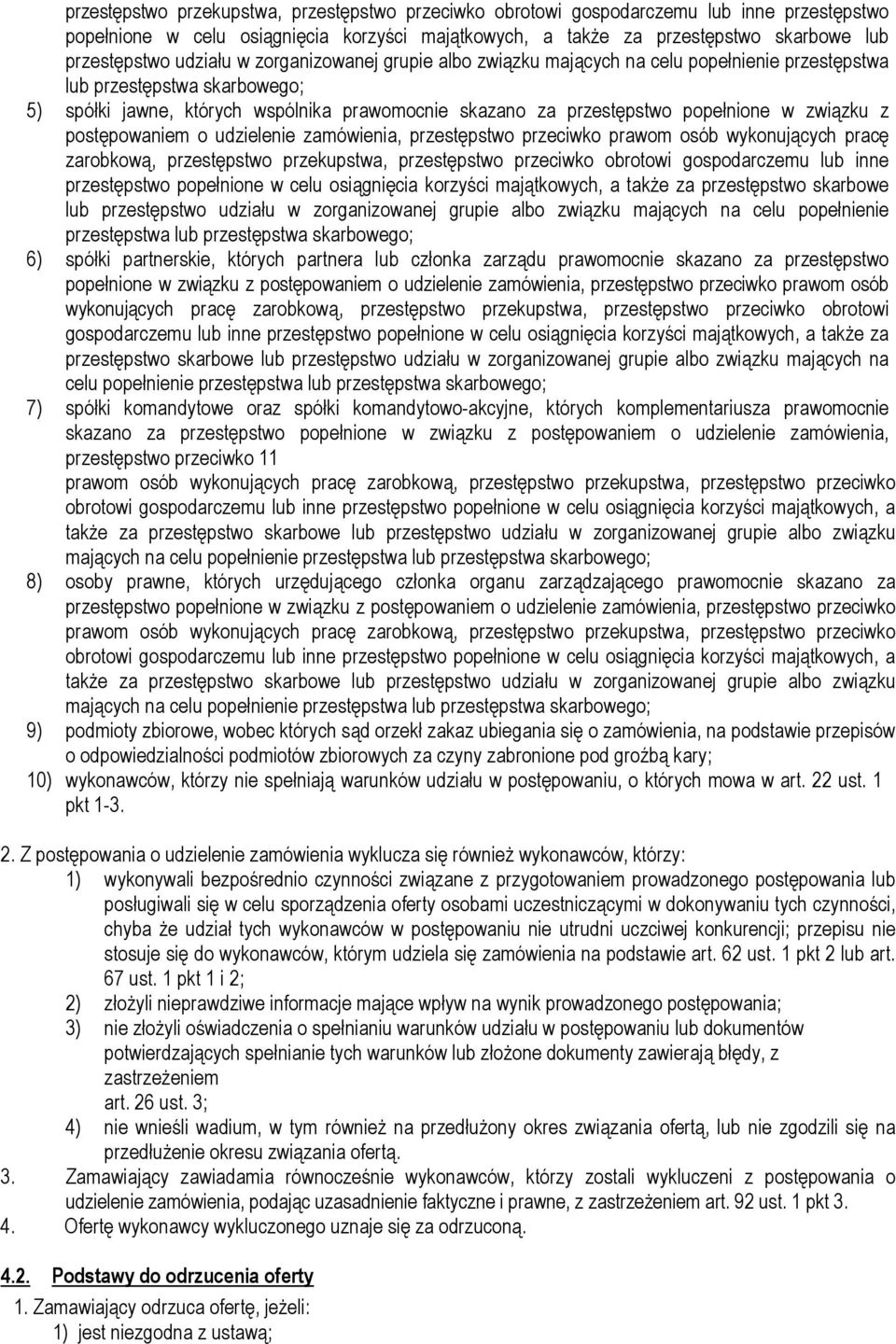 związku z postępowaniem o udzielenie zamówienia, przestępstwo przeciwko prawom osób wykonujących pracę zarobkową,  udziału w zorganizowanej grupie albo związku mających na celu popełnienie