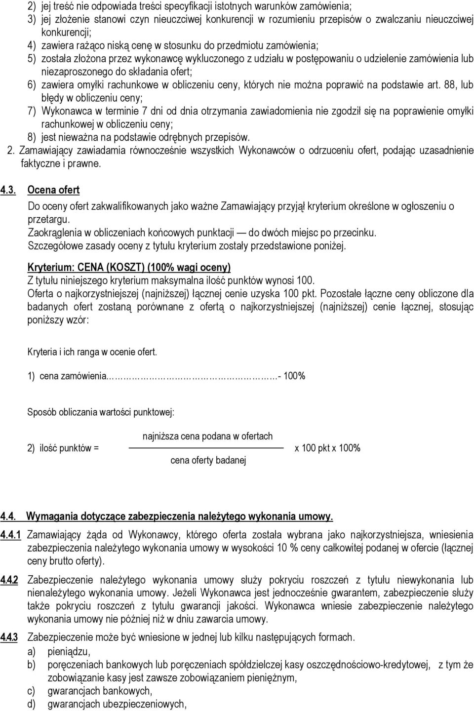 6) zawiera omyłki rachunkowe w obliczeniu ceny, których nie można poprawić na podstawie art.