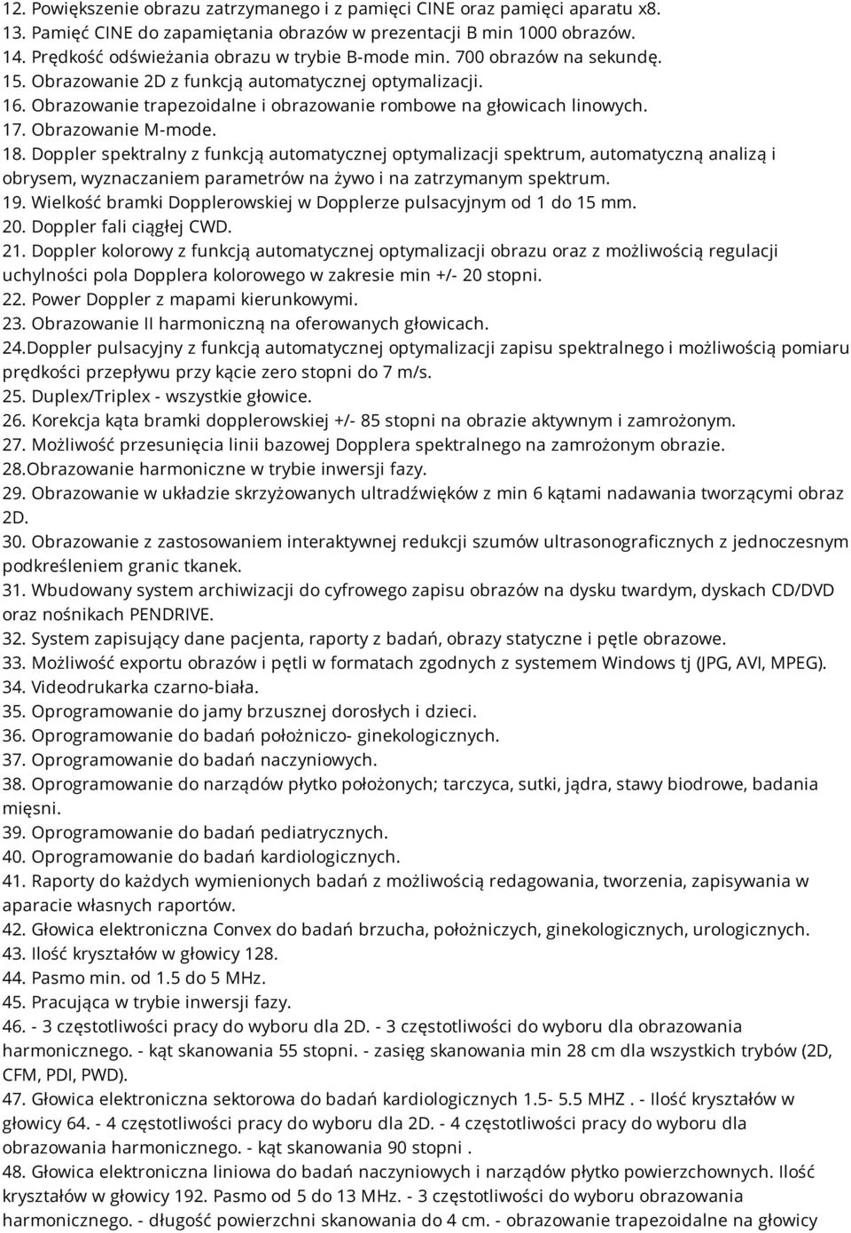 Obrazowanie trapezoidalne i obrazowanie rombowe na głowicach linowych. 17. Obrazowanie M-mode. 18.