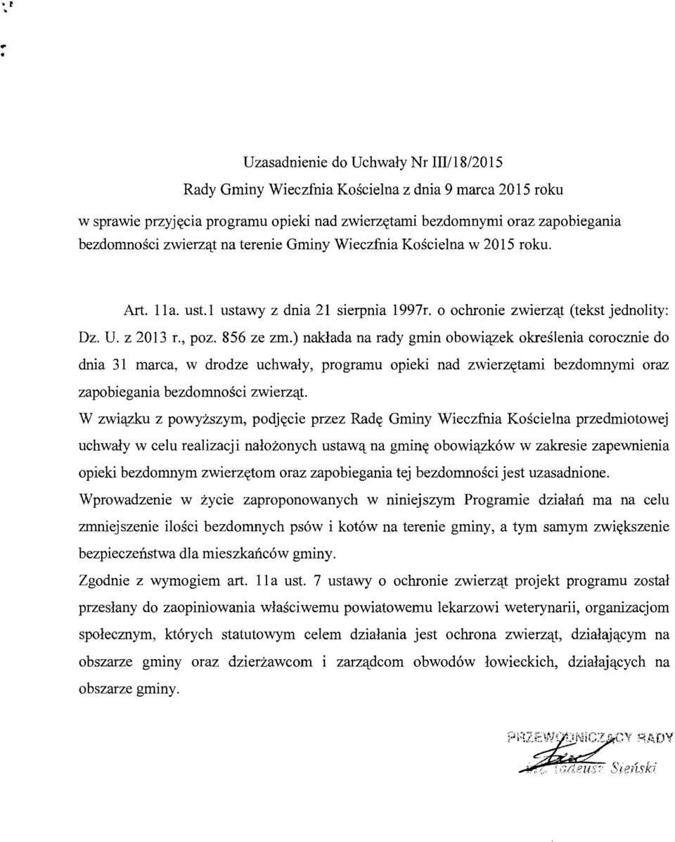 ) naklada na rady groin obowiqzek okreslenia corocznie do dnia 31 marca, w drodze uchwaly, programu opieki nad zwierz~tami bezdomnymi oraz zapobiegania bezdomnosci zwierz'lt.