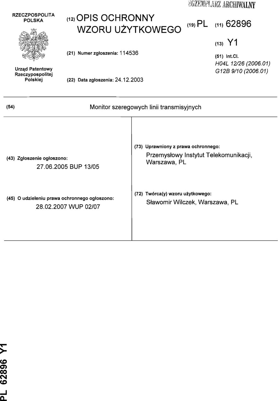 01) (54) Monitor szeregowych linii transmisyjnych (73) Uprawniony z prawa ochronnego: (43) Zgłoszenie ogłoszono: 27.06.