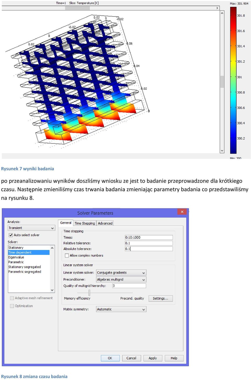 Następnie zmieniliśmy czas trwania badania zmieniając parametry