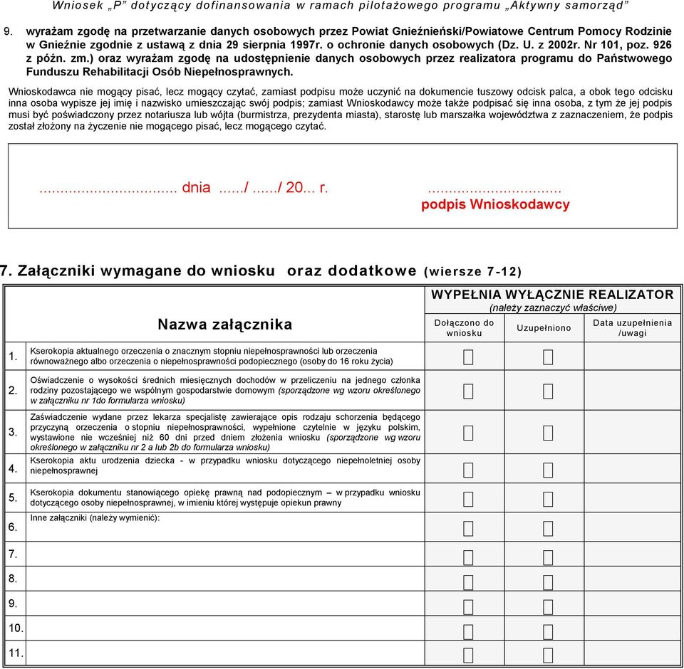 z 2002r. Nr 101, poz. 926 z późn. zm.) oraz wyrażam zgodę na udostępnienie danych osobowych przez realizatora programu do Państwowego Funduszu Rehabilitacji Osób Niepełnosprawnych.