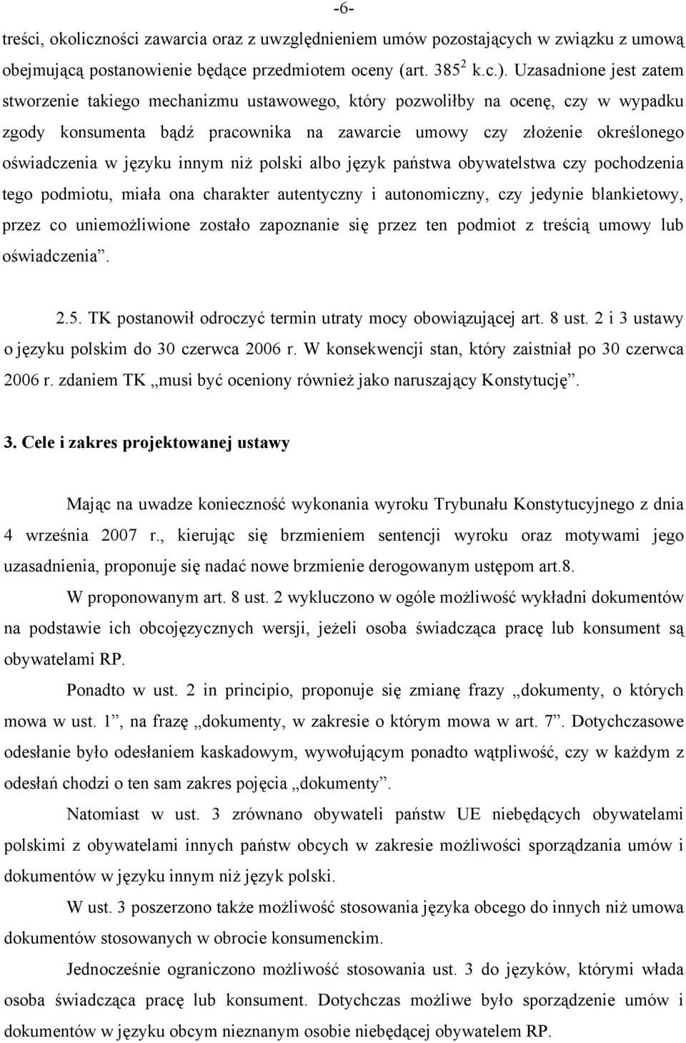 języku innym niż polski albo język państwa obywatelstwa czy pochodzenia tego podmiotu, miała ona charakter autentyczny i autonomiczny, czy jedynie blankietowy, przez co uniemożliwione zostało