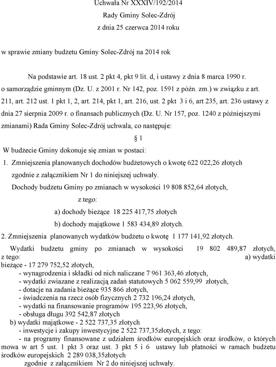 2 pkt 3 i 6, art 235, art. 236 ustawy z dnia 27 sierpnia 2009 r. o finansach publicznych (Dz. U. Nr 157, poz.