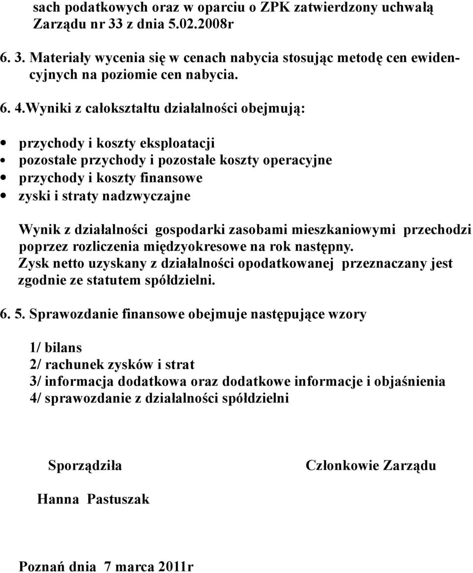 działalności gospodarki zasobami mieszkaniowymi przechodzi poprzez rozliczenia międzyokresowe na rok następny.