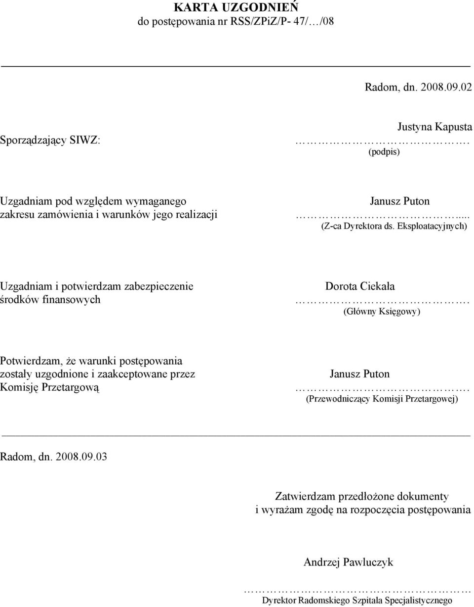 Eksploatacyjnych) Uzgadniam i potwierdzam zabezpieczenie środków finansowych Dorota Ciekała.