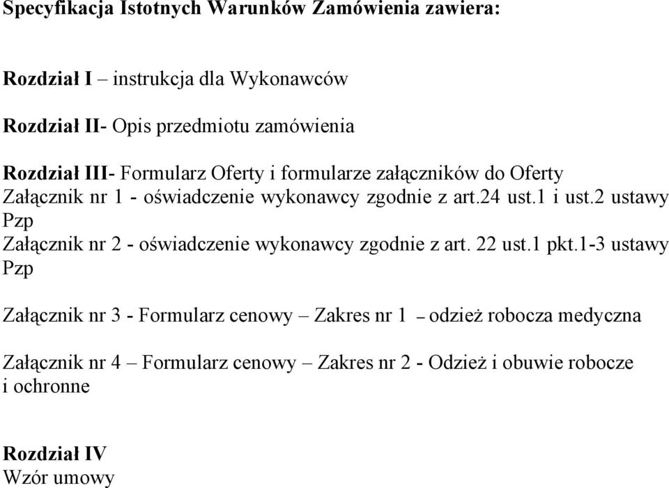 1 i ust.2 ustawy Pzp Załącznik nr 2 - oświadczenie wykonawcy zgodnie z art. 22 ust.1 pkt.