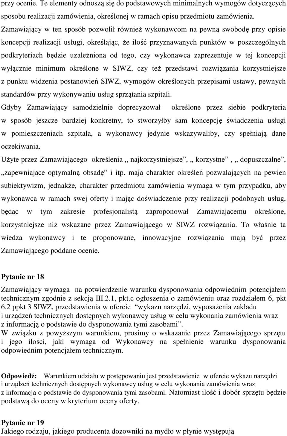 uzależniona od tego, czy wykonawca zaprezentuje w tej koncepcji wyłącznie minimum określone w SIWZ, czy też przedstawi rozwiązania korzystniejsze z punktu widzenia postanowień SIWZ, wymogów