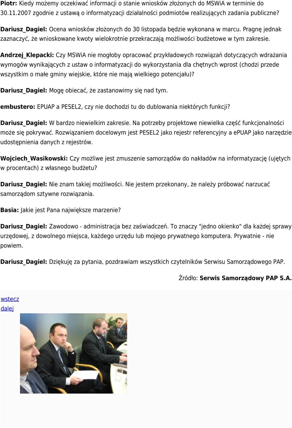 Andrzej_Klepacki: Czy MSWiA nie mogłoby opracować przykładowych rozwiązań dotyczących wdrażania wymogów wynikających z ustaw o informatyzacji do wykorzystania dla chętnych wprost (chodzi przede