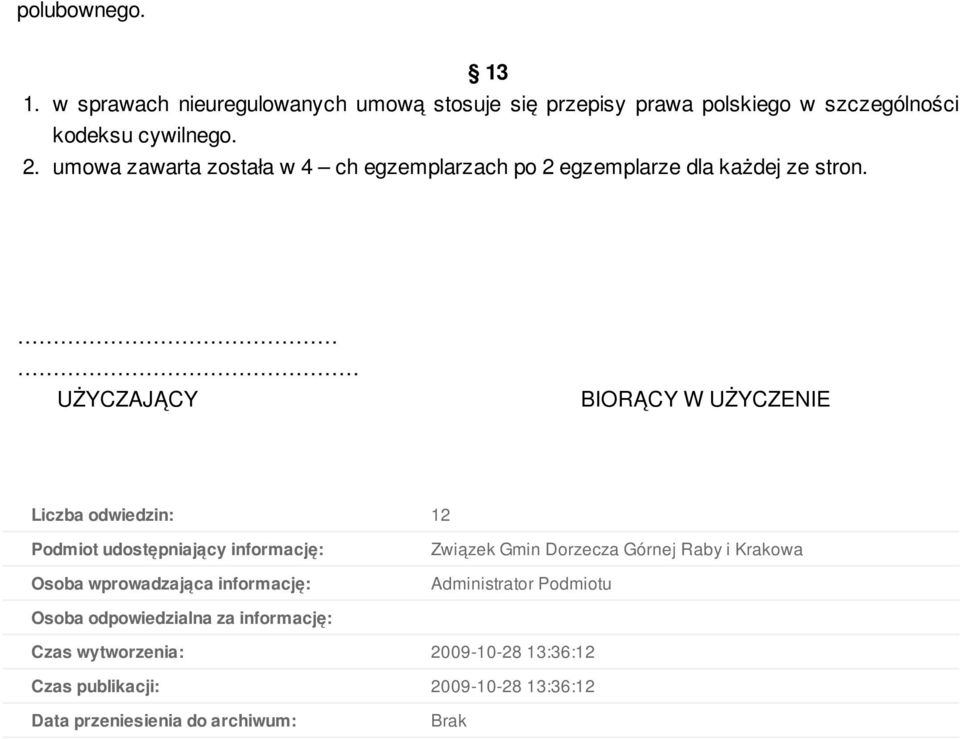 UŻYCZAJĄCY BIORĄCY W UŻYCZENIE Liczba odwiedzin: 12 Podmiot udostępniający informację: Osoba wprowadzająca informację: Związek Gmin