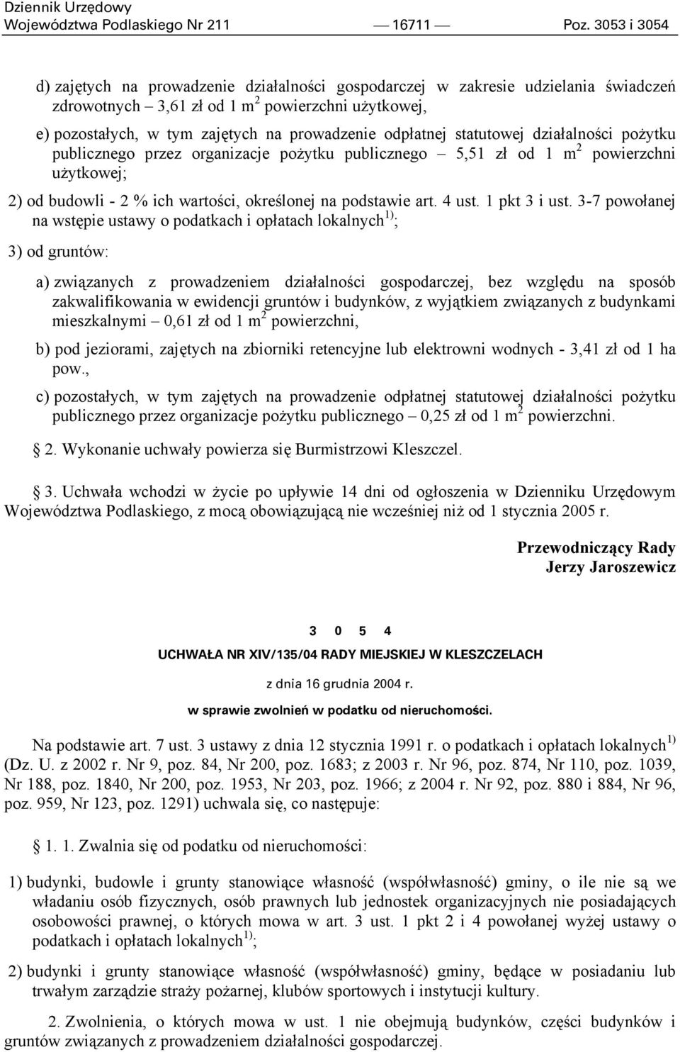 odpłatnej statutowej działalności pożytku publicznego przez organizacje pożytku publicznego 5,51 zł od 1 m 2 powierzchni użytkowej; 2) od budowli - 2 % ich wartości, określonej na podstawie art.