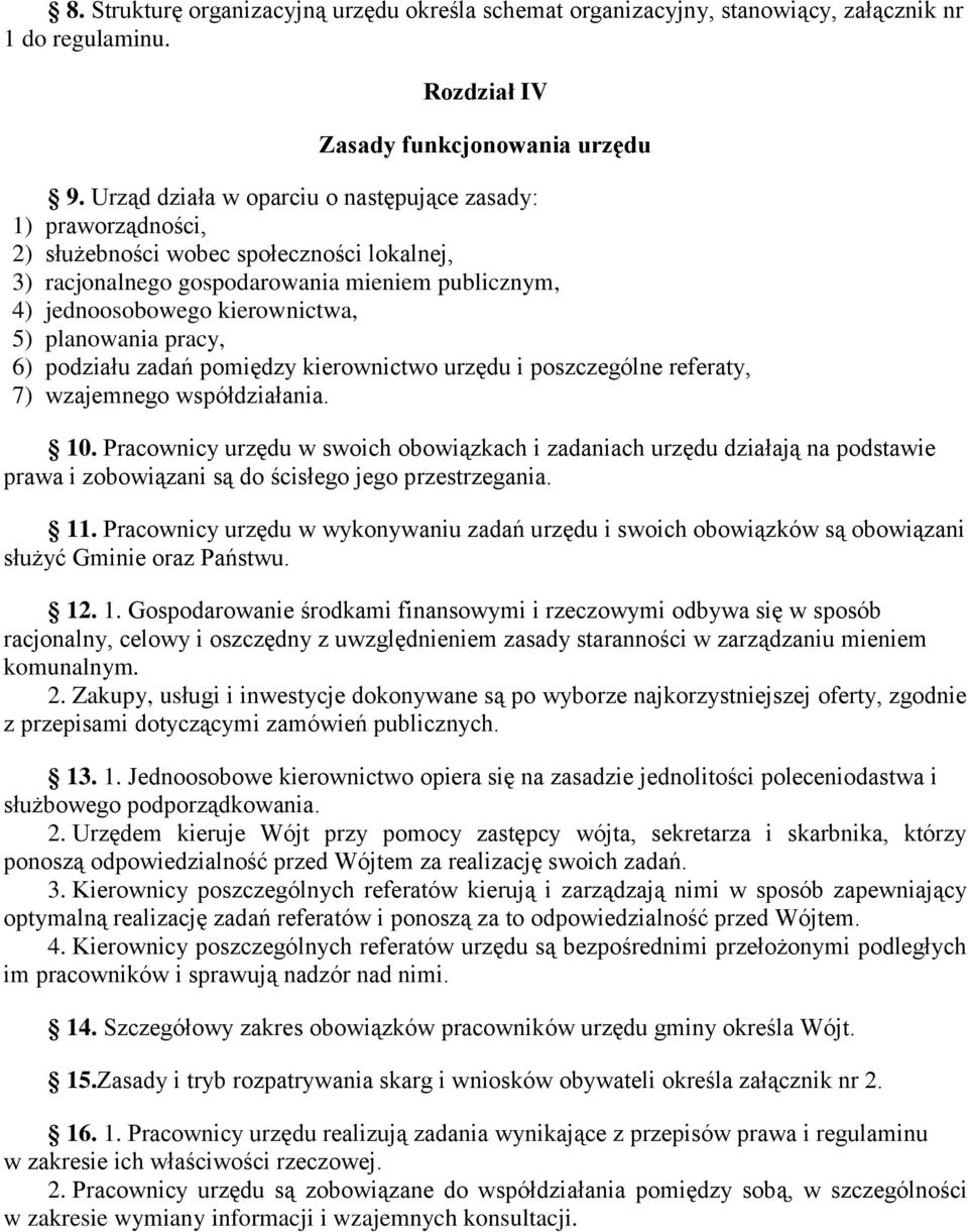 planowania pracy, 6) podziału zadań pomiędzy kierownictwo urzędu i poszczególne referaty, 7) wzajemnego współdziałania. 10.