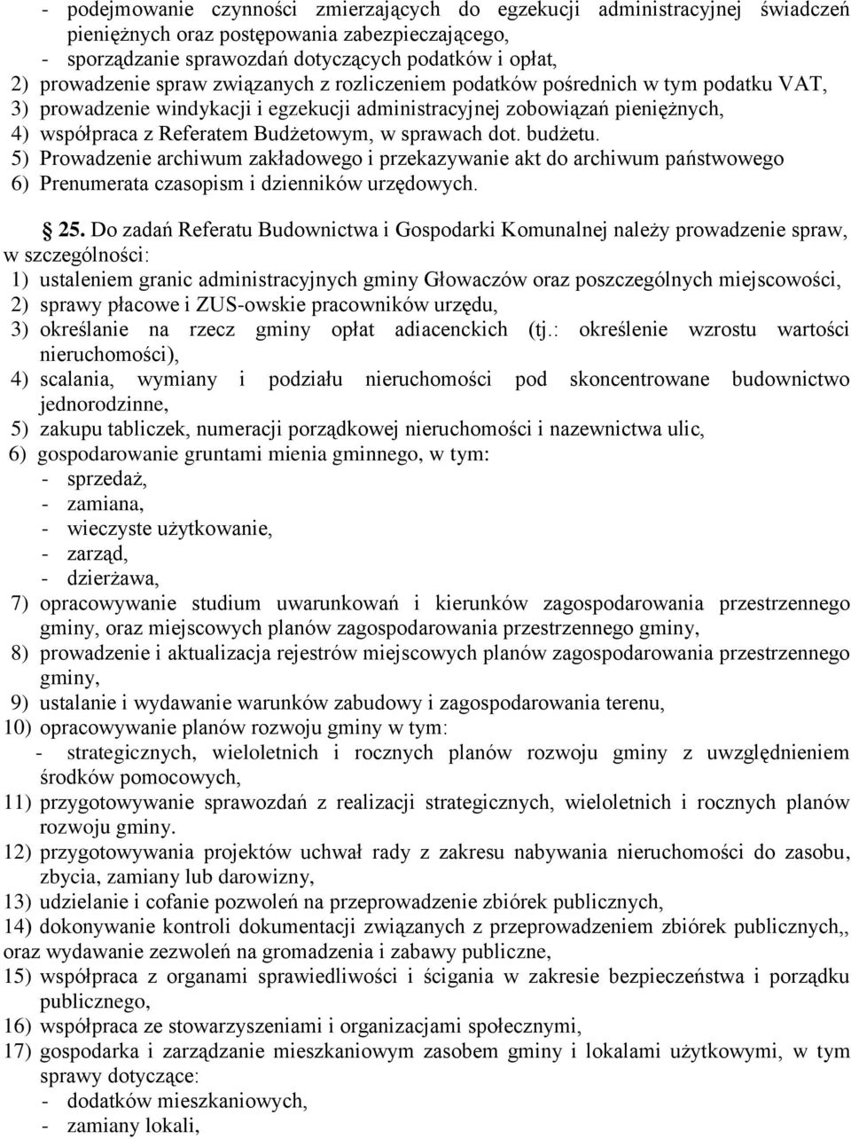 dot. budżetu. 5) Prowadzenie archiwum zakładowego i przekazywanie akt do archiwum państwowego 6) Prenumerata czasopism i dzienników urzędowych. 25.