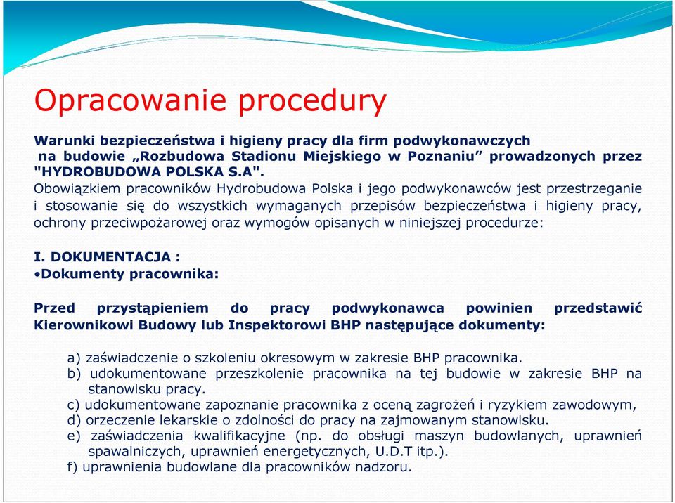 wymogów opisanych w niniejszej procedurze: I.