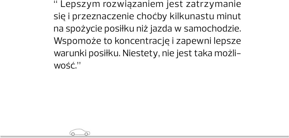 posiłku niż jazda w samochodzie.